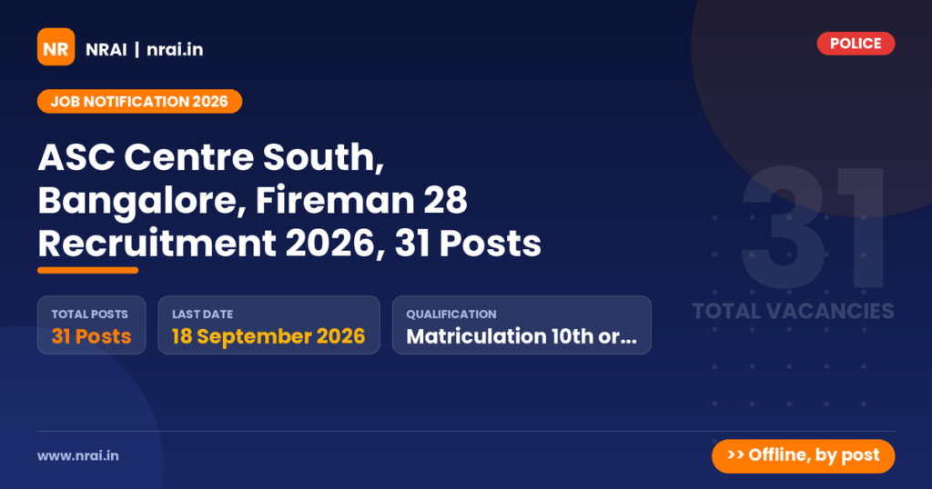ASC Centre South, Bangalore, Fireman 28 Recruitment 2026, 31 Posts - NRAI nrai.in