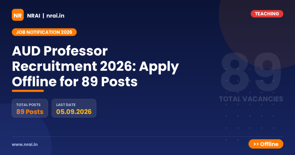 AUD Professor Recruitment 2026: Apply Offline for 89 Posts - NRAI nrai.in