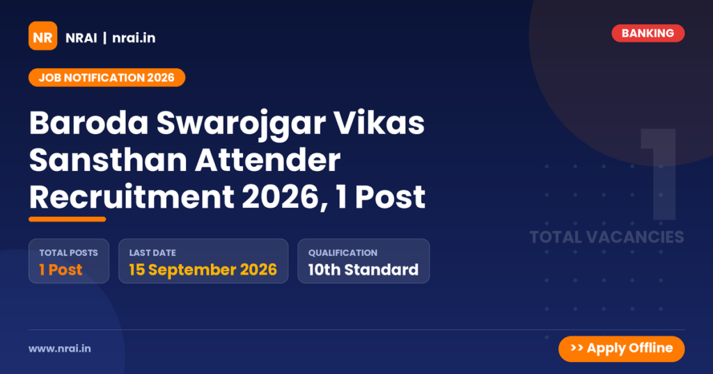 Baroda Swarojgar Vikas Sansthan Attender Recruitment 2026, 1 Post - NRAI nrai.in