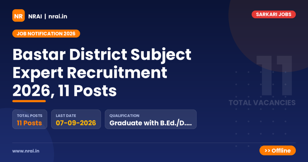 Bastar District Subject Expert Recruitment 2026, 11 Posts - NRAI nrai.in