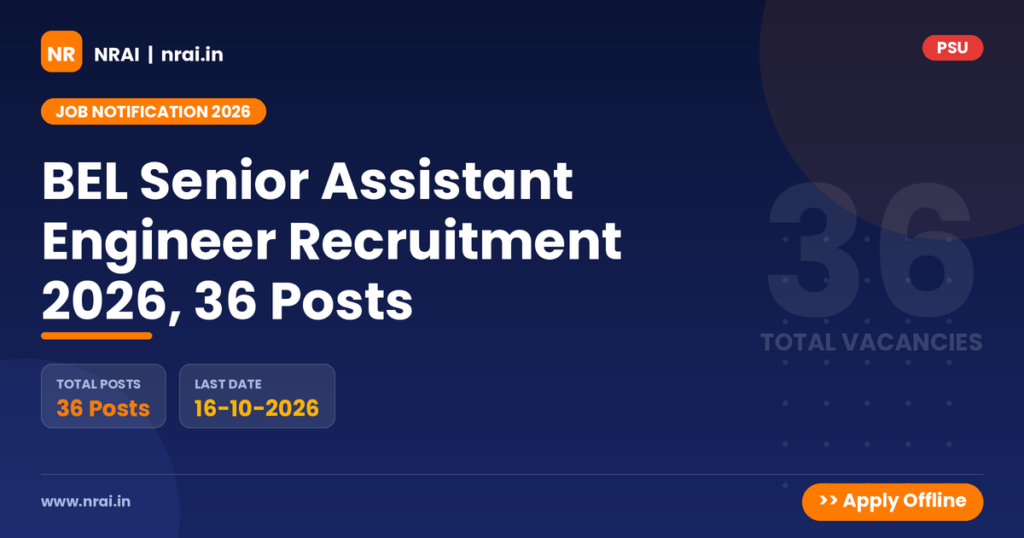 BEL Senior Assistant Engineer Recruitment 2026, 36 Posts - NRAI nrai.in