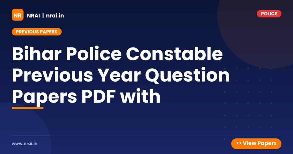 Bihar Police Constable Previous Year Question Papers PDF with - NRAI nrai.in