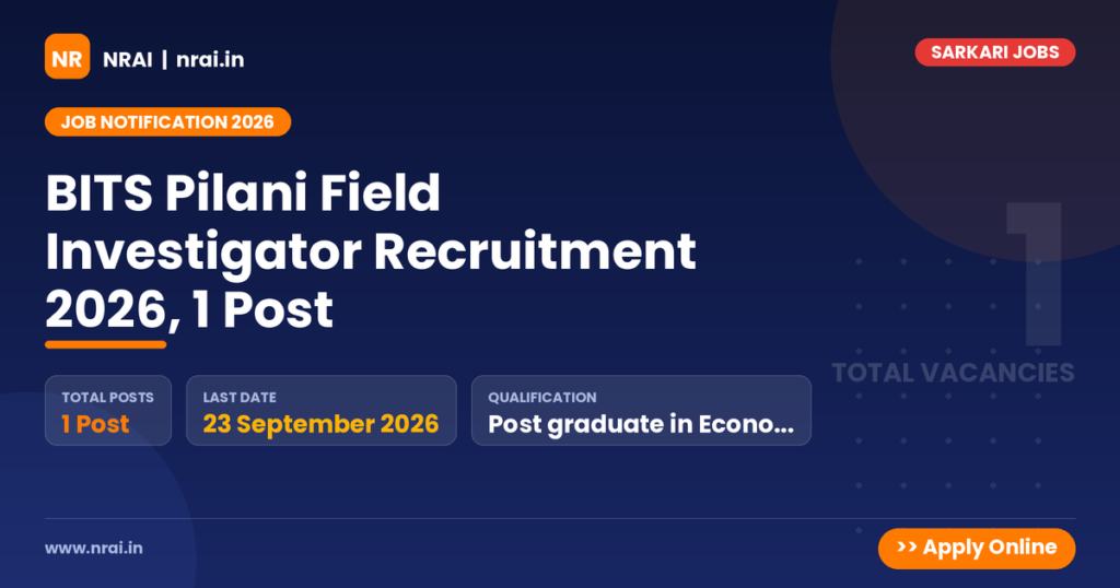 BITS Pilani Field Investigator Recruitment 2026, 1 Post - NRAI nrai.in