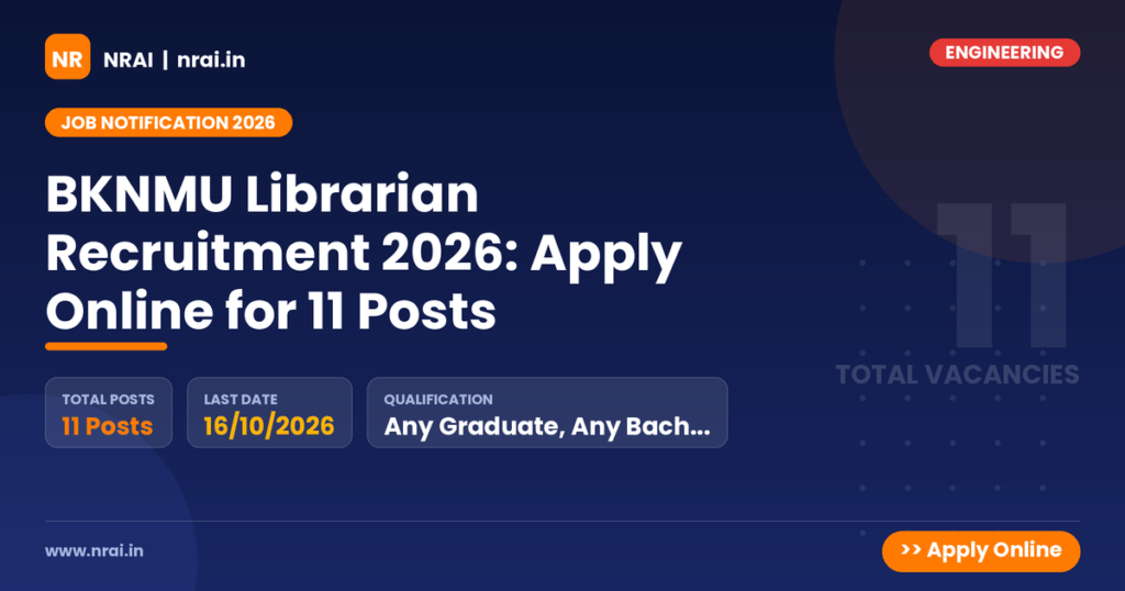BKNMU Librarian Recruitment 2026: Apply Online for 11 Posts - NRAI nrai.in