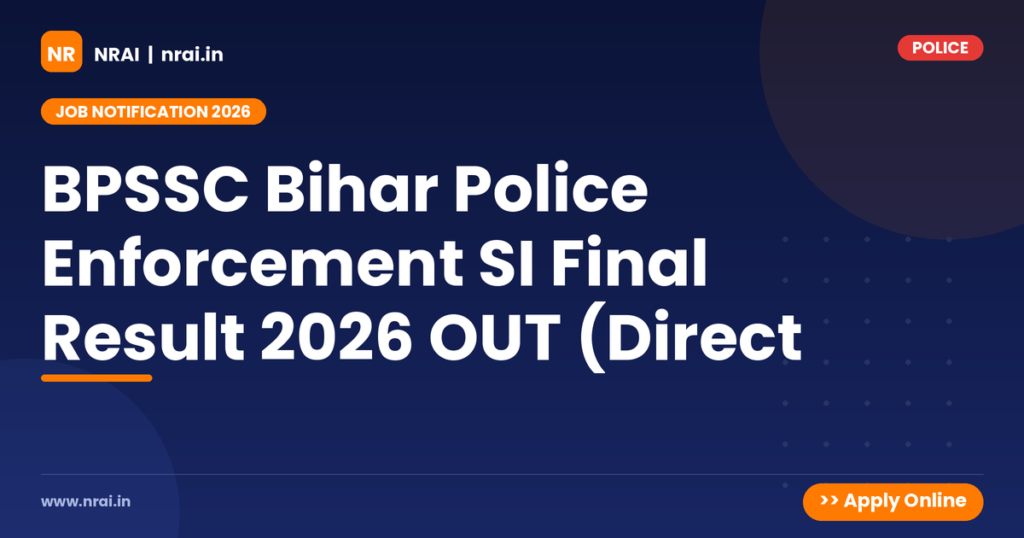 BPSSC Bihar Police Enforcement SI Final Result 2026 OUT (Direct - NRAI nrai.in
