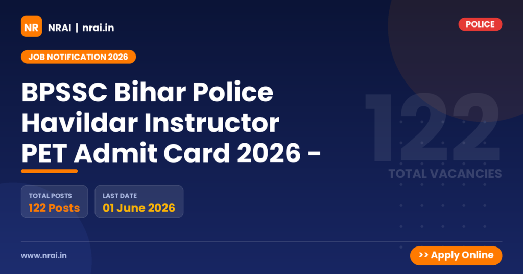 BPSSC Bihar Police Havildar Instructor PET Admit Card 2026 - - NRAI nrai.in