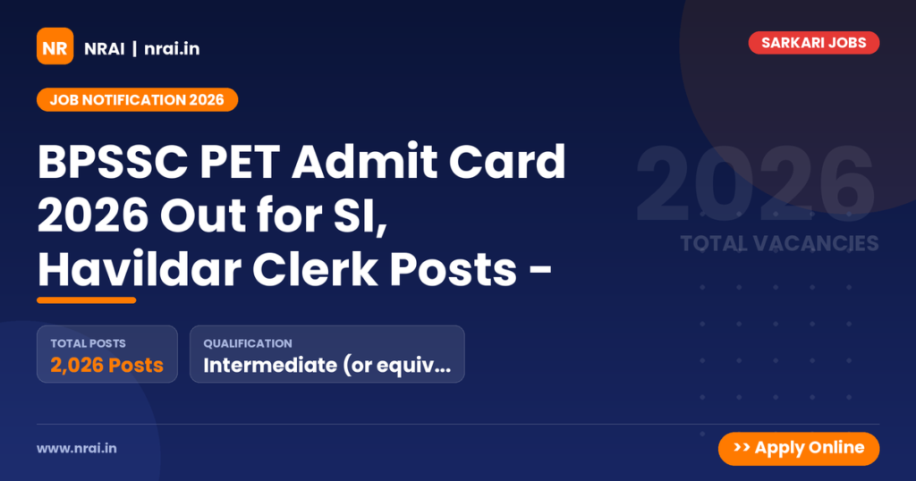 BPSSC PET Admit Card 2026 Out for SI, Havildar Clerk Posts - - NRAI nrai.in
