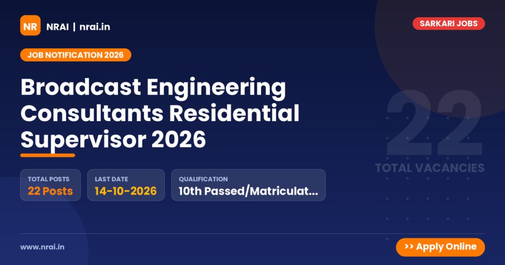 Broadcast Engineering Consultants Residential Supervisor 2026 - NRAI nrai.in