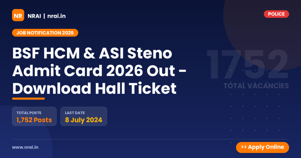 BSF HCM & ASI Steno Admit Card 2026 Out - Download Hall Ticket - NRAI nrai.in