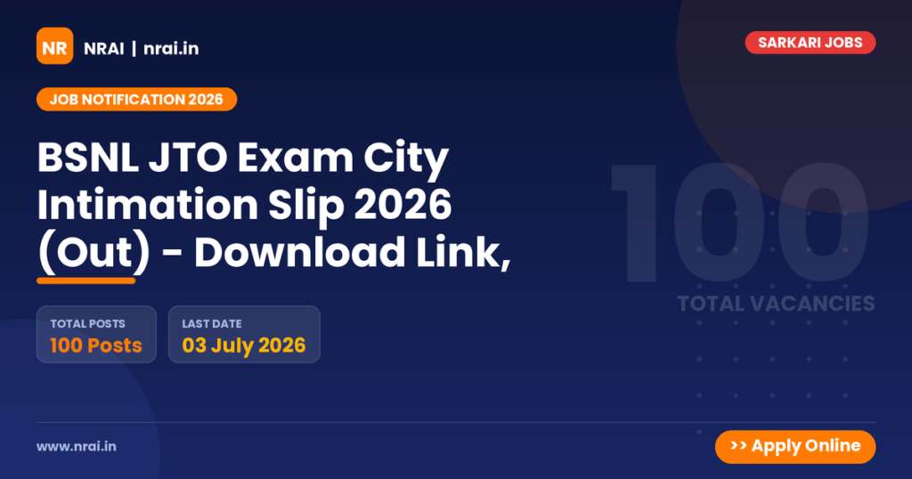 BSNL JTO Exam City Intimation Slip 2026 (Out) - Download Link, - NRAI nrai.in