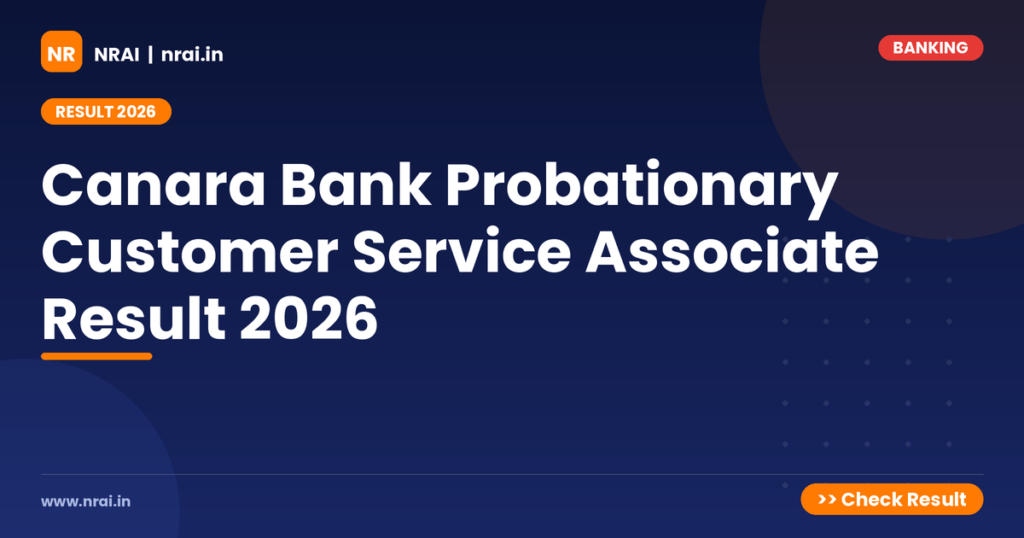 Canara Bank Probationary Customer Service Associate Result 2026 - NRAI nrai.in