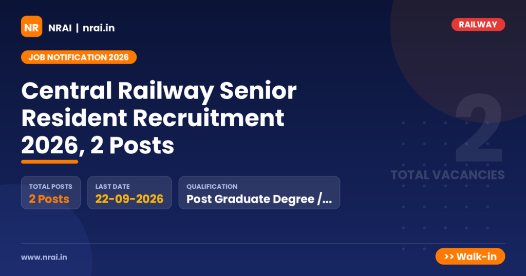 Central Railway Senior Resident Recruitment 2026, 2 Posts - NRAI nrai.in