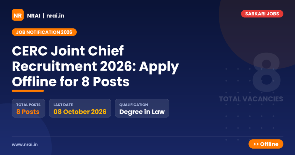 CERC Joint Chief Recruitment 2026: Apply Offline for 8 Posts - NRAI nrai.in