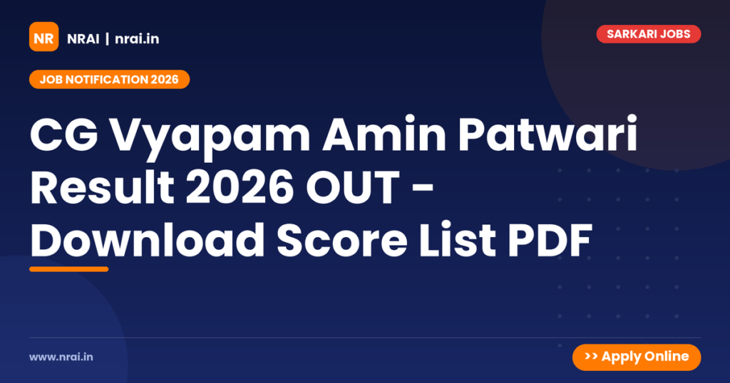 CG Vyapam Amin Patwari Result 2026 OUT - Download Score List PDF - NRAI nrai.in
