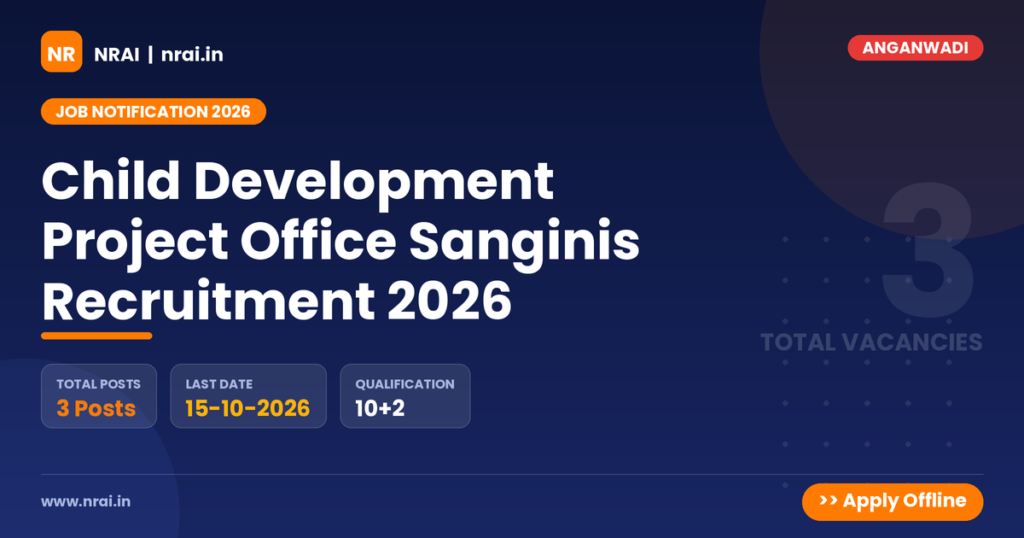 Child Development Project Office Sanginis Recruitment 2026 - NRAI nrai.in