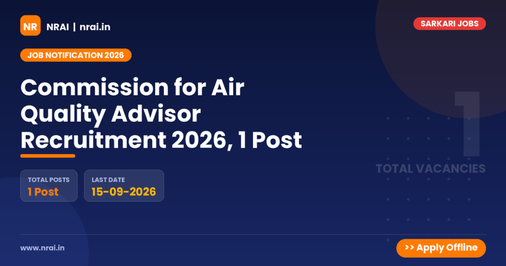 Commission for Air Quality Advisor Recruitment 2026, 1 Post - NRAI nrai.in