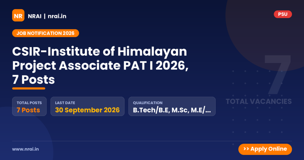 CSIR-Institute of Himalayan Project Associate PAT I 2026, 7 Posts - NRAI nrai.in