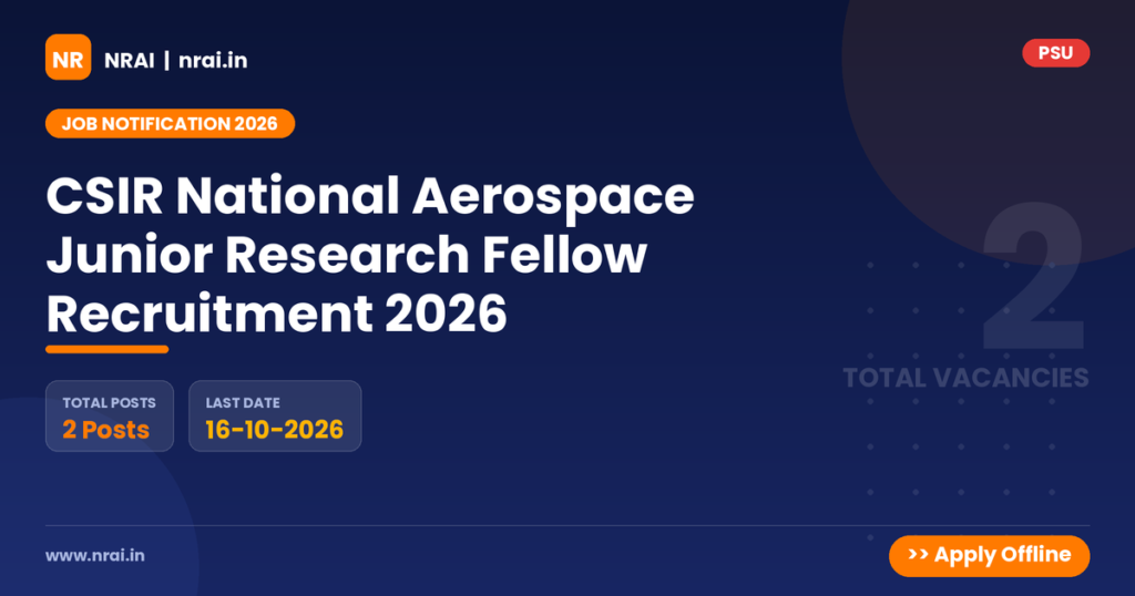 CSIR National Aerospace Junior Research Fellow Recruitment 2026 - NRAI nrai.in