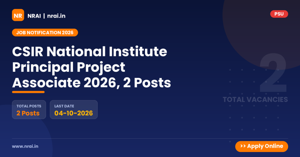 CSIR National Institute Principal Project Associate 2026, 2 Posts - NRAI nrai.in