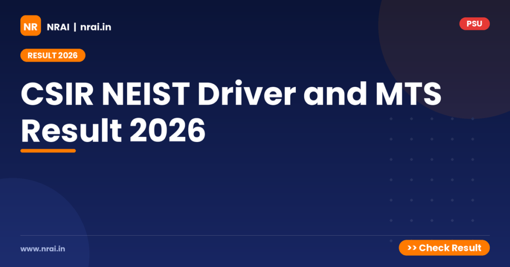 CSIR NEIST Driver and MTS Result 2026 - NRAI nrai.in