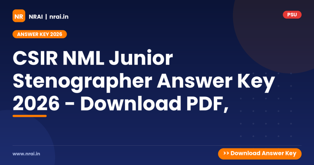 CSIR NML Junior Stenographer Answer Key 2026 - Download PDF, - NRAI nrai.in
