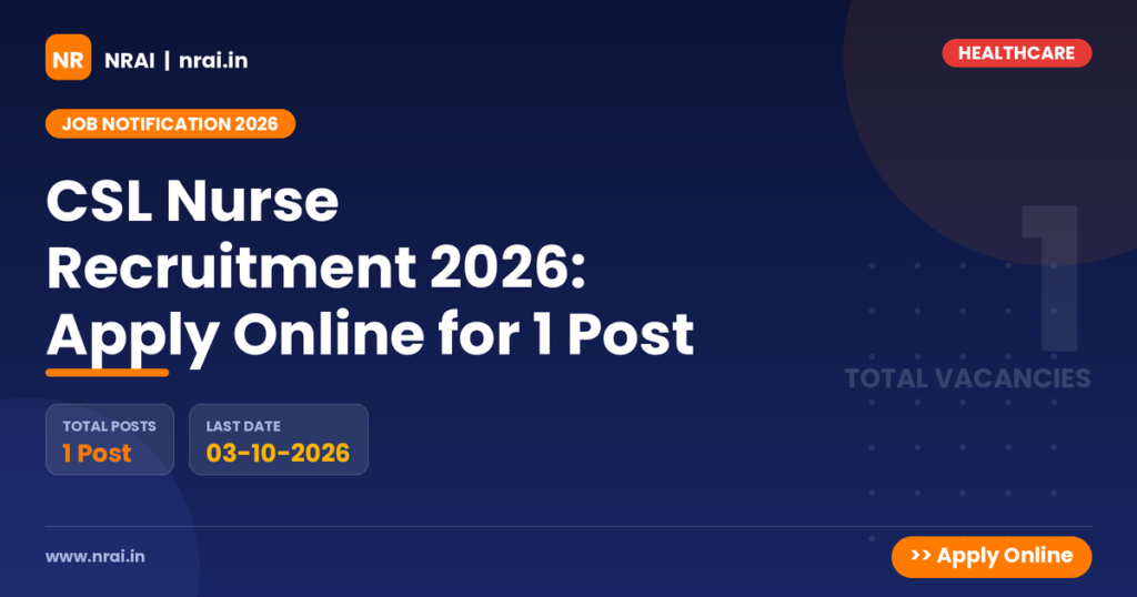 CSL Nurse Recruitment 2026: Apply Online for 1 Post - NRAI nrai.in