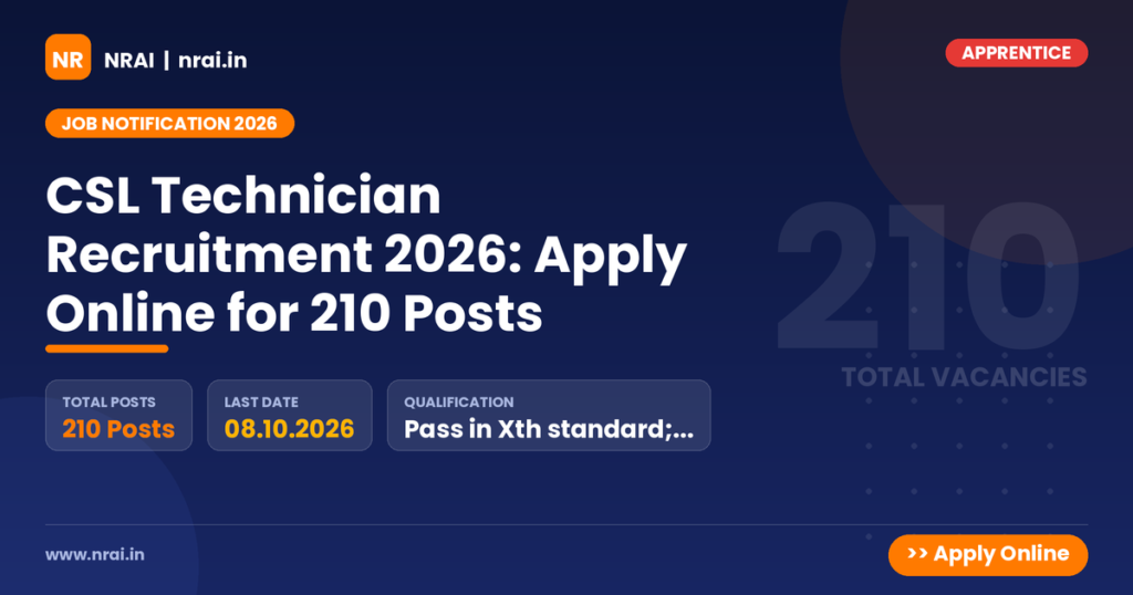 CSL Technician Recruitment 2026: Apply Online for 210 Posts - NRAI nrai.in