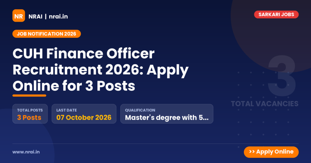CUH Finance Officer Recruitment 2026: Apply Online for 3 Posts - NRAI nrai.in