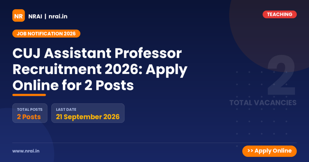 CUJ Assistant Professor Recruitment 2026: Apply Online for 2 Posts - NRAI nrai.in