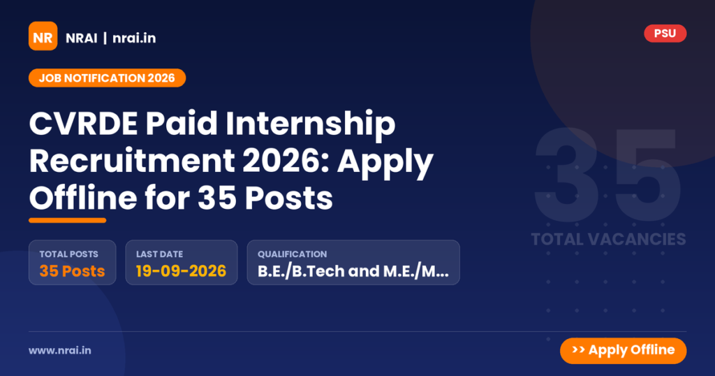 CVRDE Paid Internship Recruitment 2026: Apply Offline for 35 Posts - NRAI nrai.in