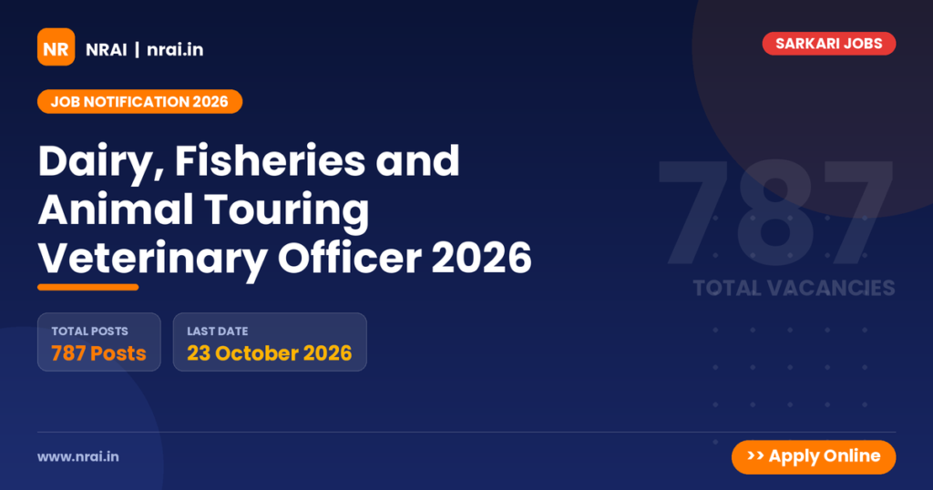 Dairy, Fisheries and Animal Touring Veterinary Officer 2026 - NRAI nrai.in