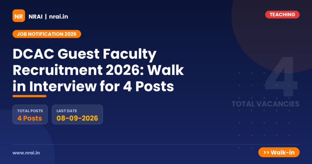 DCAC Guest Faculty Recruitment 2026: Walk in Interview for 4 Posts - NRAI nrai.in