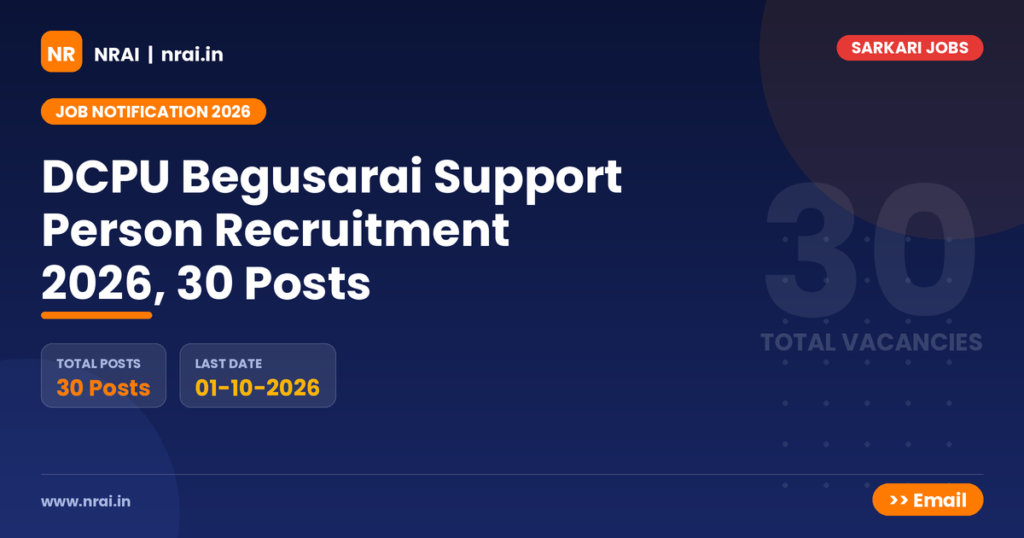 DCPU Begusarai Support Person Recruitment 2026, 30 Posts - NRAI nrai.in