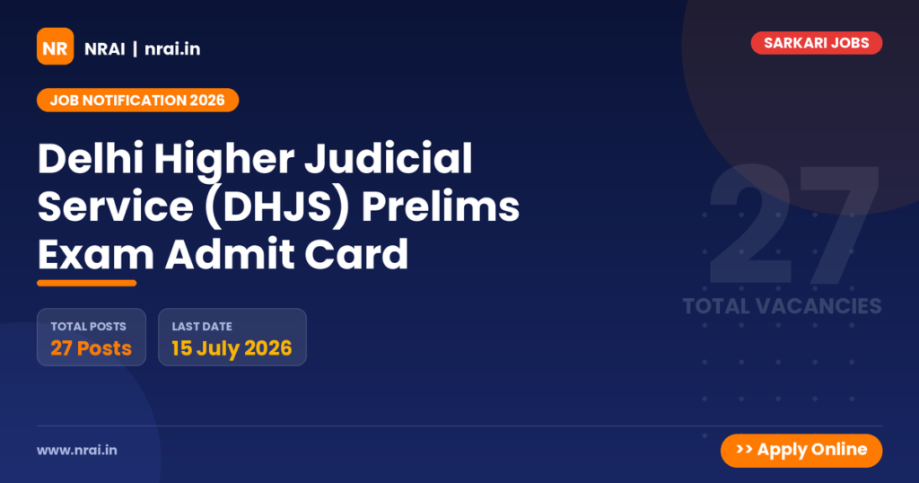 Delhi Higher Judicial Service (DHJS) Prelims Exam Admit Card - NRAI nrai.in