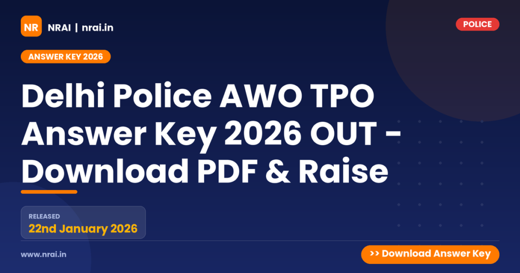 Delhi Police AWO TPO Answer Key 2026 OUT - Download PDF & Raise - NRAI nrai.in