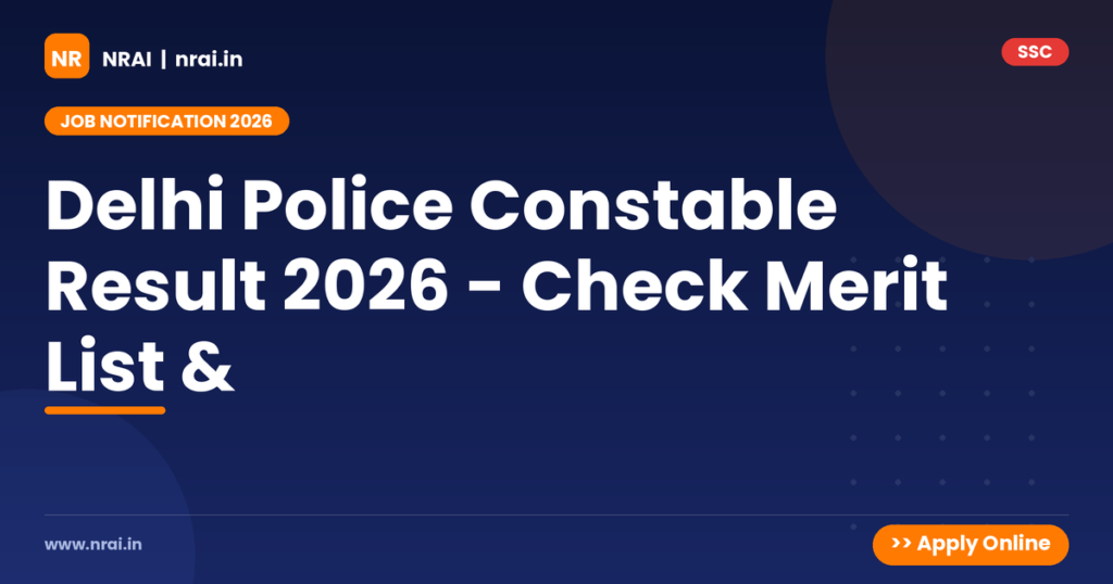 Delhi Police Constable Result 2026 - Check Merit List & - NRAI nrai.in