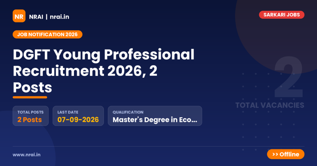 DGFT Young Professional Recruitment 2026, 2 Posts - NRAI nrai.in