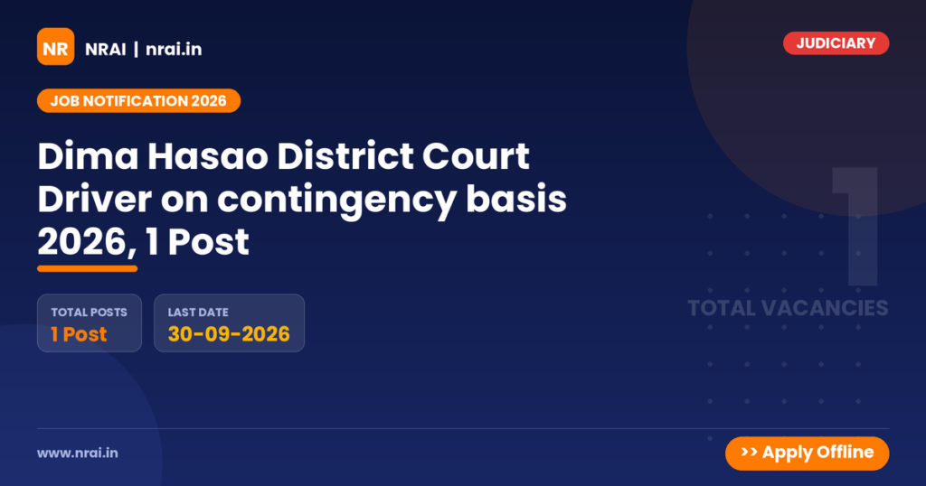 Dima Hasao District Court Driver on contingency basis 2026, 1 Post - NRAI nrai.in