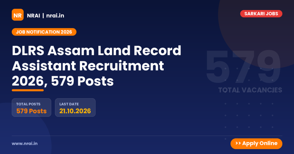 DLRS Assam Land Record Assistant Recruitment 2026, 579 Posts - NRAI nrai.in