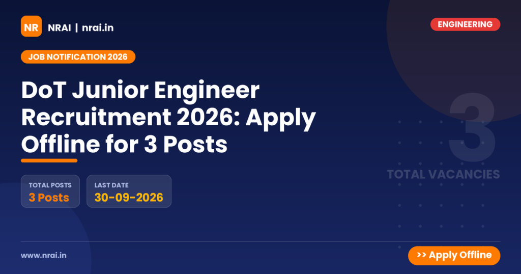 DoT Junior Engineer Recruitment 2026: Apply Offline for 3 Posts - NRAI nrai.in