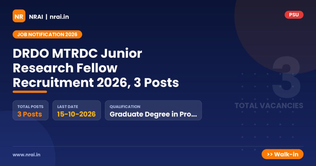 DRDO MTRDC Junior Research Fellow Recruitment 2026, 3 Posts - NRAI nrai.in