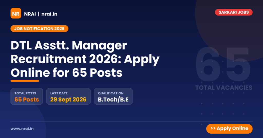 DTL Asstt. Manager Recruitment 2026: Apply Online for 65 Posts - NRAI nrai.in