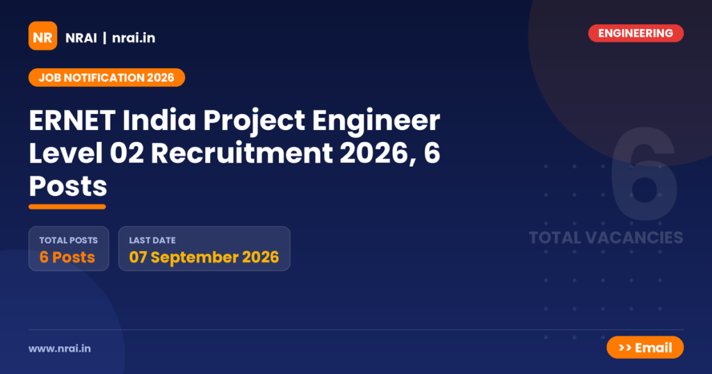 ERNET India Project Engineer Level 02 Recruitment 2026, 6 Posts - NRAI nrai.in