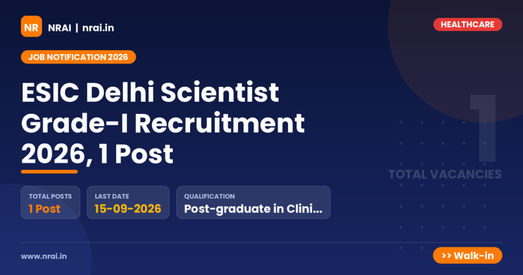 ESIC Delhi Scientist Grade-I Recruitment 2026, 1 Post - NRAI nrai.in