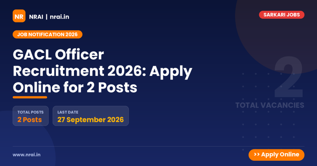 GACL Officer Recruitment 2026: Apply Online for 2 Posts - NRAI nrai.in
