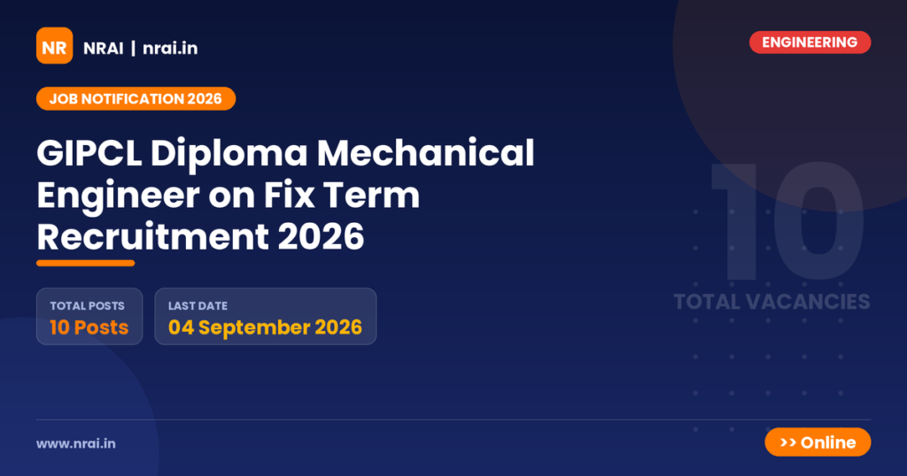 GIPCL Diploma Mechanical Engineer on Fix Term Recruitment 2026 - NRAI nrai.in