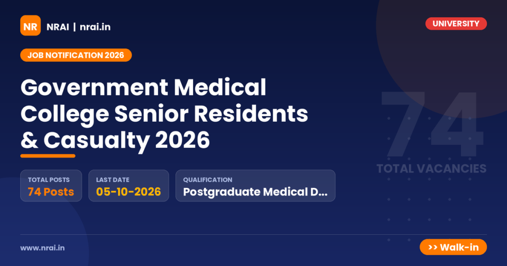 Government Medical College Senior Residents & Casualty 2026 - NRAI nrai.in