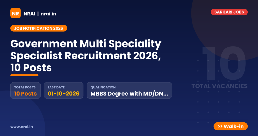 Government Multi Speciality Specialist Recruitment 2026, 10 Posts - NRAI nrai.in