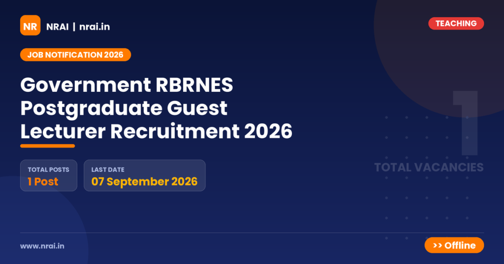 Government RBRNES Postgraduate Guest Lecturer Recruitment 2026 - NRAI nrai.in