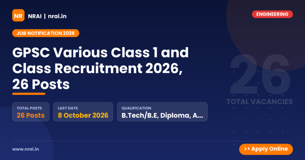GPSC Various Class 1 and Class Recruitment 2026, 26 Posts - NRAI nrai.in